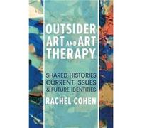 Outsider Art and Art Therapy by Rachel Cohen Rachel Cohen, (Auteur)