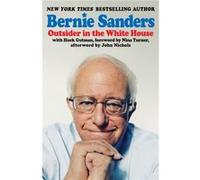 Outsider in the White House by Bernie Sanders Bernie Sanders (Auteur)