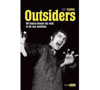 Outsiders - 80 francs-tireurs du rock et de ses environs - Guy Darol - Castor Astral - broché - Essai