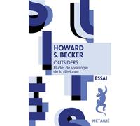 Outsiders Etudes de sociologie de la déviance - Howard Saul Becker - A.m. Metailie - Poche - Etude