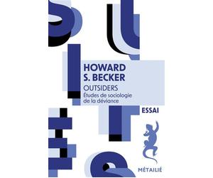 Outsiders Etudes de sociologie de la déviance - Howard Saul Becker - A.m. Metailie - Poche - Etude