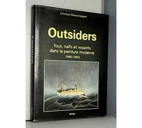 Outsiders - Fous, naïfs et voyants dans la peinture moderne (1880-1960)
