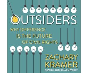 Outsiders: Why Difference Is the Future of Civil Rights