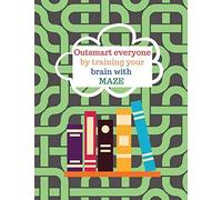 Outsmart Everyone By Working Your Brain With Maze