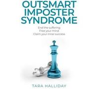 Outsmart Imposter Syndrome by Tara Halliday Tara Halliday (Auteur)