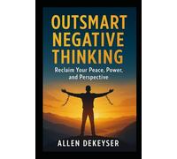 Outsmart Negative Thinking