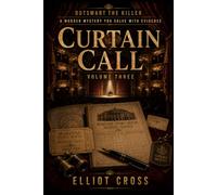 Outsmart the Killer: Curtain Call: An Immersive Murder Mystery Logic Puzzle You Solve with Evidence - Volume 3