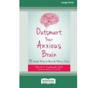 Outsmart Your Anxious Brain