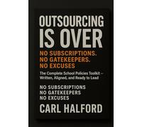 Outsourcing Is Over: The Complete School Policies Toolkit - Written, Aligned, and Ready to Lead
