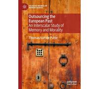 Outsourcing the European Past: An Interscalar Study of Memory and Morality