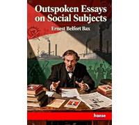 Outspoken Essays on Social Subjects