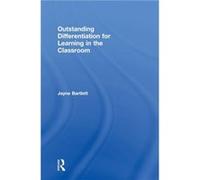 Outstanding Differentiation for Learning in the Classroom by Bartlett & Jayne Independent Trainer and Consultant & UK Bartlett Jayne Independent Trainer and Consultant UK (Auteur)