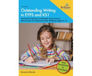 Outstanding Writing in EYFS and KS1: Practical literacy activities and lesson resources to improve early writing (ages 4-7)
