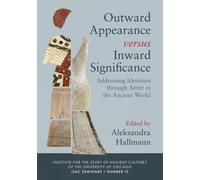 Outward Appearance Versus Inward Significance: Addressing Identities Through Attire in the Ancient World