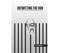 Outwitting the Hun: My Escape from a German Prison Camp
