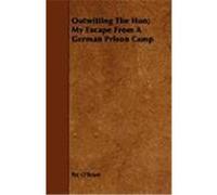 Outwitting the Hun; My Escape from a German Prison Camp O'Brien, Pat (Auteur)