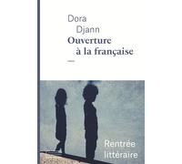 Ouverture à la française - Dora Djann - Emmanuelle Collas - broché - Roman