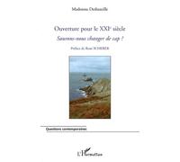 Madonna Desbazeille – Ouverture pour le XXIe siècle – Saurons-nous changer de cap ? – Broché