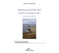 Madonna Desbazeille – Ouverture pour le XXIe siècle – Saurons-nous changer de cap ? – Broché