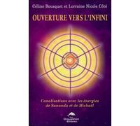 Ouverture vers l'infini - Canalisations avec les énergies de Sananda et de Michaël