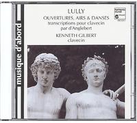 Ouvertures, Airs & Danses, Transc. De Pieces De Lully Par D'anglebert Gilbert, Clavecin