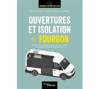 Ouvertures et isolation du fourgon Lucile Hétier (Auteur), Pierre-François Lecardez (Auteur)