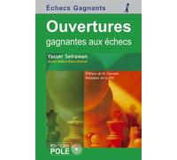 Ouvertures gagnantes aux echecs - Y SEIRAWAN - Pole - broché - Guide