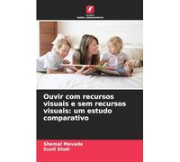 Ouvir com recursos visuais e sem recursos visuais: um estudo comparativo