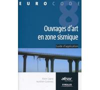 Ouvrages d'art en zone sismique: Guide d'application de l'Eurocode 8