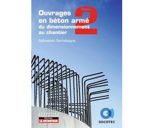 Ouvrages en béton armé : du dimensionnement au chantier: T2 : éléments structurels fondamentaux et spécifiques