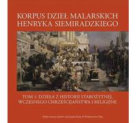 Ouvrages sur l'histoire ancienne, le christianisme primitif et la religion. Volume 1 Corpus de peintures de Henryk Siemiradzki