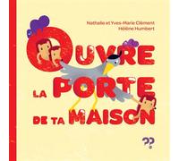 Ouvre la porte de ta maison - CLEMENT Y-MARIE - Du Pourquoi Pas - broché - Album jeunesse