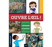 Ouvre l'oeil !: Apprends à regarder et découvre 21 tableaux en t'amusant