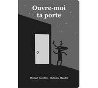 Ouvre-moi ta porte - Matthieu Maudet - Ecole Des Loisirs - cartonné - Album éveil dès la naissance