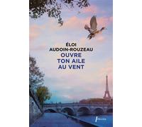 Ouvre ton aile au vent - Eloi Audoin-Rouzeau - Libretto - broché - Roman