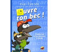 Ouvre ton bec !: 5 fables sur le harcèlement à l'école