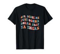 Ouvrez, excusez-moi, je vais juste passer devant vous. T-Shirt