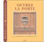 Ouvrez la Porte La Serrurerie Decorative - Phil Cordier - Archives D'architecture Moderne - relié - Beau livre