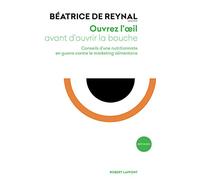 Ouvrez l'oeil avant d'ouvrir la bouche: Conseils d'une nutritionniste en guerre contre le marketing alimentaire
