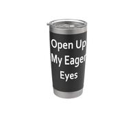 Ouvrez mes yeux impatients Gobelet isotherme en acier inoxydable double paroi
