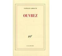 Nathalie Sarraute – Ouvrez – Gallimard