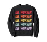 Ouvrier du pétrole Sweatshirt