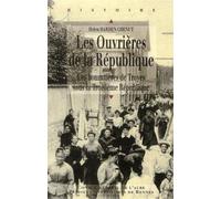 Ouvrieres de la republique Les bonnetières de Troyes sous la Troisième République - Pur - Presses Universitaires Rennes - broché - Etude