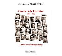 Ouvriers de Lorraine (1936-1946): Tome 2, Dans la résistance armée (juin 1941-août 1944)
