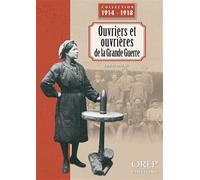 Ouvriers et ouvrières de la Grande Guerre - Frédéric Pineau - Orep - broché - Essai