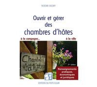 Ouvrir et gérer des chambres d'hôtes Pour que le rêve devienne une réalité... rentable ! - Victoire Delory - Puits Fleuri - broché - Essai