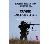 Ouvrir l'arsenal céleste Acquérir de Nouveaux Missiles pour le Combat Spirituel-Jérémie 50:25 - Isabelle Malizokama - Bookmundo - Poche - Essai