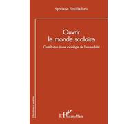 Ouvrir le monde scolaire: Contribution à une sociologie de l’accessibilité