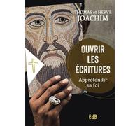 Ouvrir les Écritures Approfondir sa foi - Thomas Joachim - Beatitudes Eds - broché - Etude