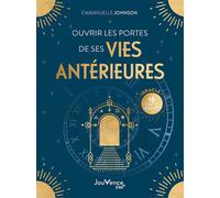 Ouvrir les portes de ses vies antérieures - Emmanuelle Johnson - Jouvence - broché - Essai